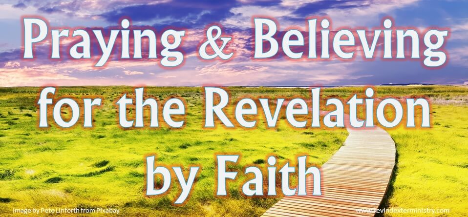 PRAYING & BELIEVING FOR THE REVELATION BY FAITH COVER